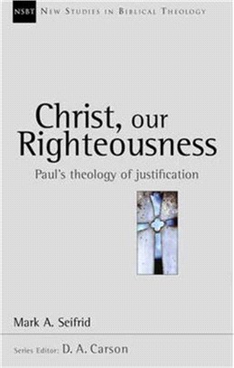 Christ, Our Righteousness：Paul's Theology of Justification