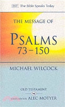 The Message of Psalms 73-150：Songs for the People of God