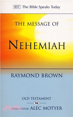 The Message of Nehemiah：God's Servant in a Time of Change