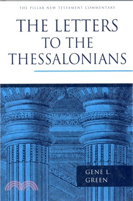 The Letters to the Thessalonians：Pillar New Testament Commentary