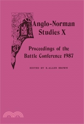 Anglo-Norman Studies X ― Proceedings of the Battle Conference, 1987