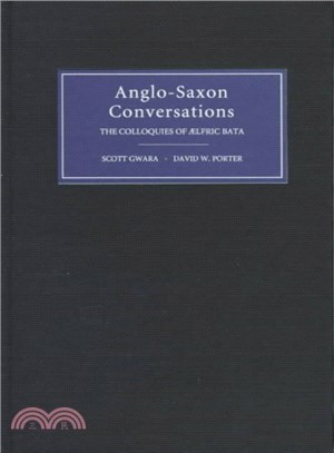 Anglo-Saxon Conversations ― The Colloquies of Aelfric Bata