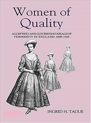 Women of Quality ― Accepting and Contesting Ideals of Femininity in England, 1690-1760