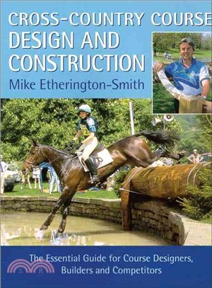 Cross-Country Course Design and Construction: The Essential Guide for Course Designers, Builders and Competitors