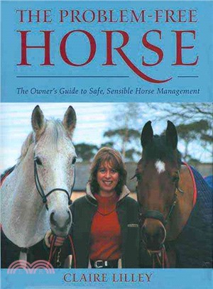 The Problem-Free Horse ― The Owner's Guide to Safe, Sensible Horse Management