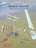 Pioneer Aircraft: Early Aaviationb to 1914