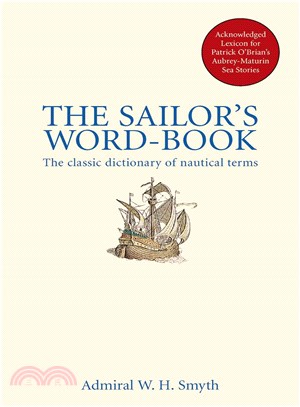 The Sailor's Word Book: The Classic Source for Over 14,000 Nautical and Naval Terms