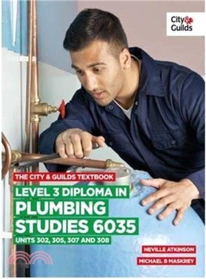 The City & Guilds Textbook: Level 3 Diploma in Plumbing Studies 6035 Units 305, 306, 307, 308