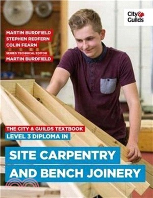 The City & Guilds Textbook: Level 3 Diploma in Site Carpentry & Bench Joinery