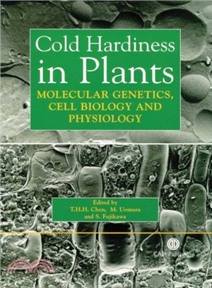 Cold Hardiness in Plants ― Molecular Genetics, Cell Biology And Physiology