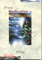 From Medication to Meditation