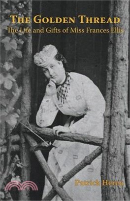 The Golden Thread: The Life and Gifts of Miss Frances Ellis