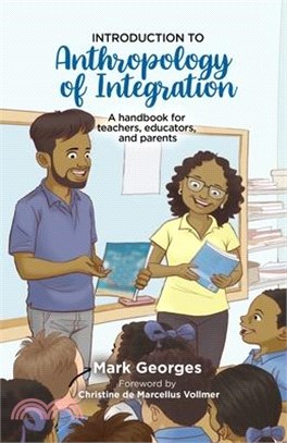 Introduction to Anthropology of Integration. A handbook for teachers, educators and parents