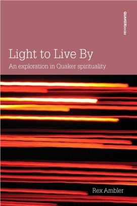 Light to Live by：An Exploration of Quaker Spirituality