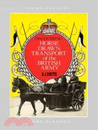 Discovering Horse-Drawn Transport of the British Army