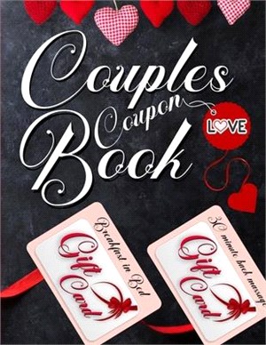 Couples Coupon Book: DIY Coupon Book with 100 Sweet Coupons for Romantic Couples. Valentine's Coupon Book for Your Loved One