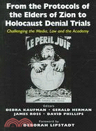 From The Protocols Of Zion To Holocaust Denial Trials: Challenging The Media, The Law And The Academy