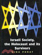 Israeli Society, the Holocaust and Its Survivors