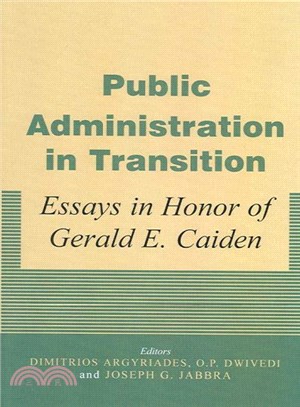 Public Administration in Transition ― A Fifty-Year Trajectory Worldwide: Essays in Honor of Gerald E. Caiden