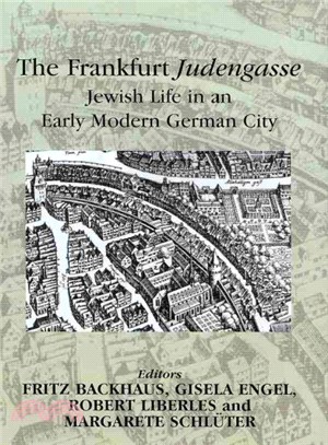 The Frankfurt Judengasse ― Jewish Life in an Early Modern German City