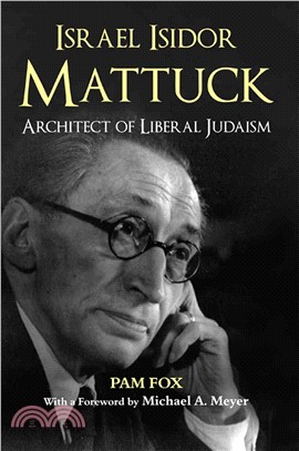 Israel Isidor Mattuck ─ Architect of Liberal Judaism