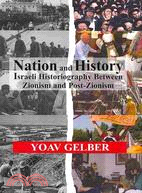 Nation and History: Israeli Historiography and Identity Between Zionism and Post-zionism