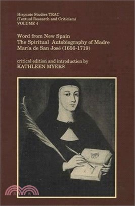 Word from New Spain ─ The Spiritual Autobiography of Madre Maria De San Joseph 1656-1719hispanic Studies Tractextual Research and Criticism