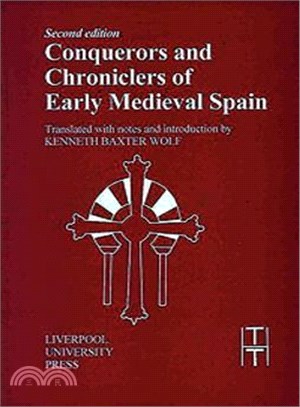 Conquerors and Chroniclers of Early Medieval Spain