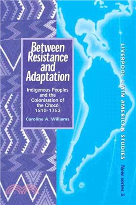 Between Resistance And Adaptation ─ Indigenous Peoples And The Colonisation Of The Choco, 1510-1753