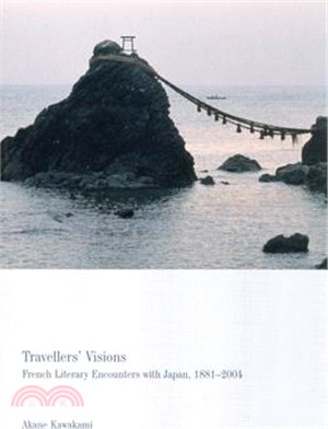 Travellers' Visions ─ French Literary Encounters With Japan, 1887-2004