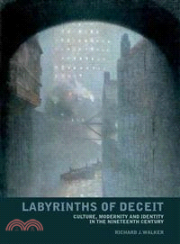 Labyrinths Of Deceit—Culture, Modernity And Identity In The Nineteenth Century