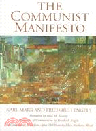 The Communist Manifest: Principles of Communism, the Communist Manifesto 150 Years Later