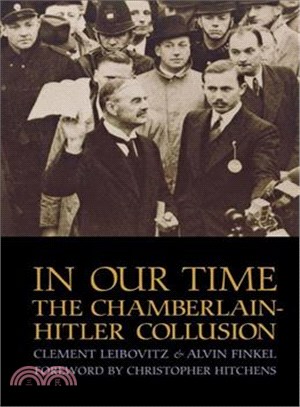 In Our Time: The Chamberlain-Hitler Collusion