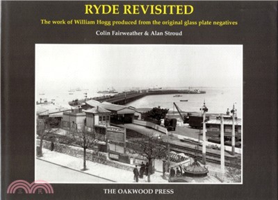 Ryde Revisited：The Work of William Hogg from the Original Glass Plate Negatives