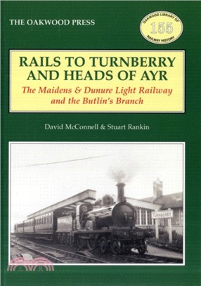 Rails to Turnberry and Heads of Ayr：The Maidens & Dunure Light Railway & the Butlin's Branch