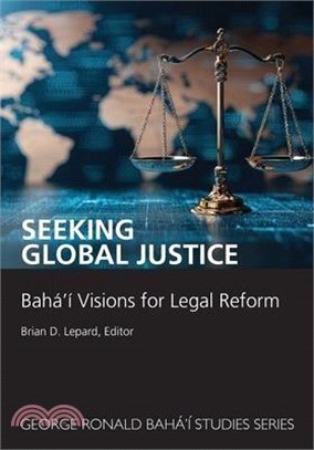 Seeking Global Justice: Bahá'í Visions for Legal Reform
