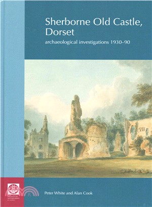 Sherborne Old Castle, Dorset ― Archaeological Investigations 1930?0