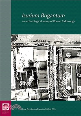 Isurium Brigantum：an archaeological survey of Roman Aldborough