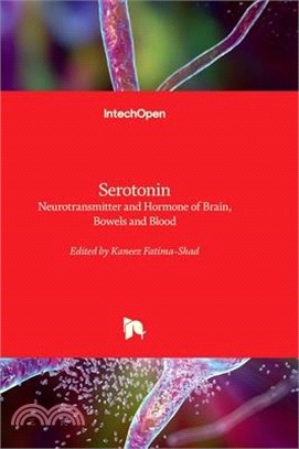 Serotonin - Neurotransmitter and Hormone of Brain, Bowels and Blood