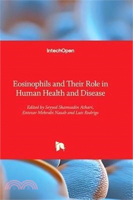 Eosinophils and Their Role in Human Health and Disease