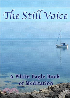 The Still Voice：A White Eagle Book of Meditation