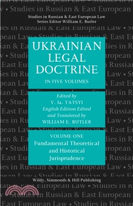 Ukrainian Legal Doctrine Volume 1: Fundamental, Theoretical and Historical Jurisprudence