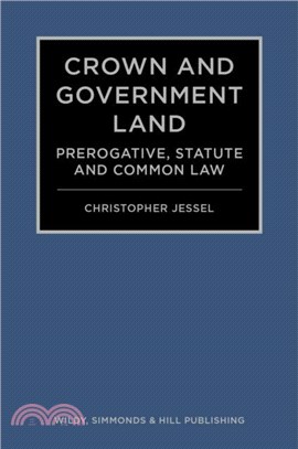 Crown and Government Land：Prerogative, Statute and Common Law