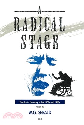 A Radical Stage：Theatre in Germany in the 1970's and 1980's
