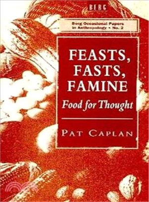 Feasts, Fasts, Famine: Food for Thought : Professional Inaugural Lecture Delivered at Goldsmiths' College 21 May 1992