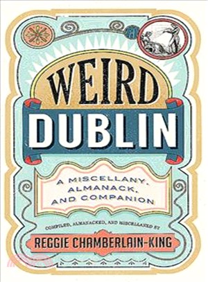 Weird Dublin ― A Miscellany, Almanack, and Companion