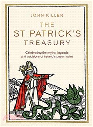 St Patrick's Treasury ― Celebrating the Myths, Legends and Traditions of Ireland Patron Saint