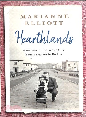 Hearthlands ― A Memoir of the White City Housing Estate in Belfast