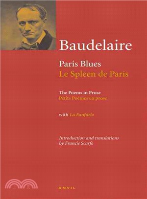 Paris Blues: Poems in Prose (Le Spleen De Paris: Petits Poemes En Prose)