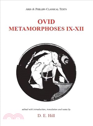 Ovid: Metamorphoses Ix-XII